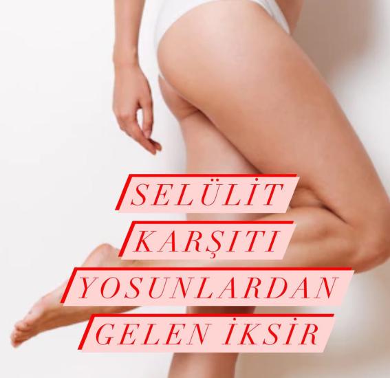 Selülit Karşıtı , Sıkı ve güzel cildiniz olsa mükemmel olmaz mı  